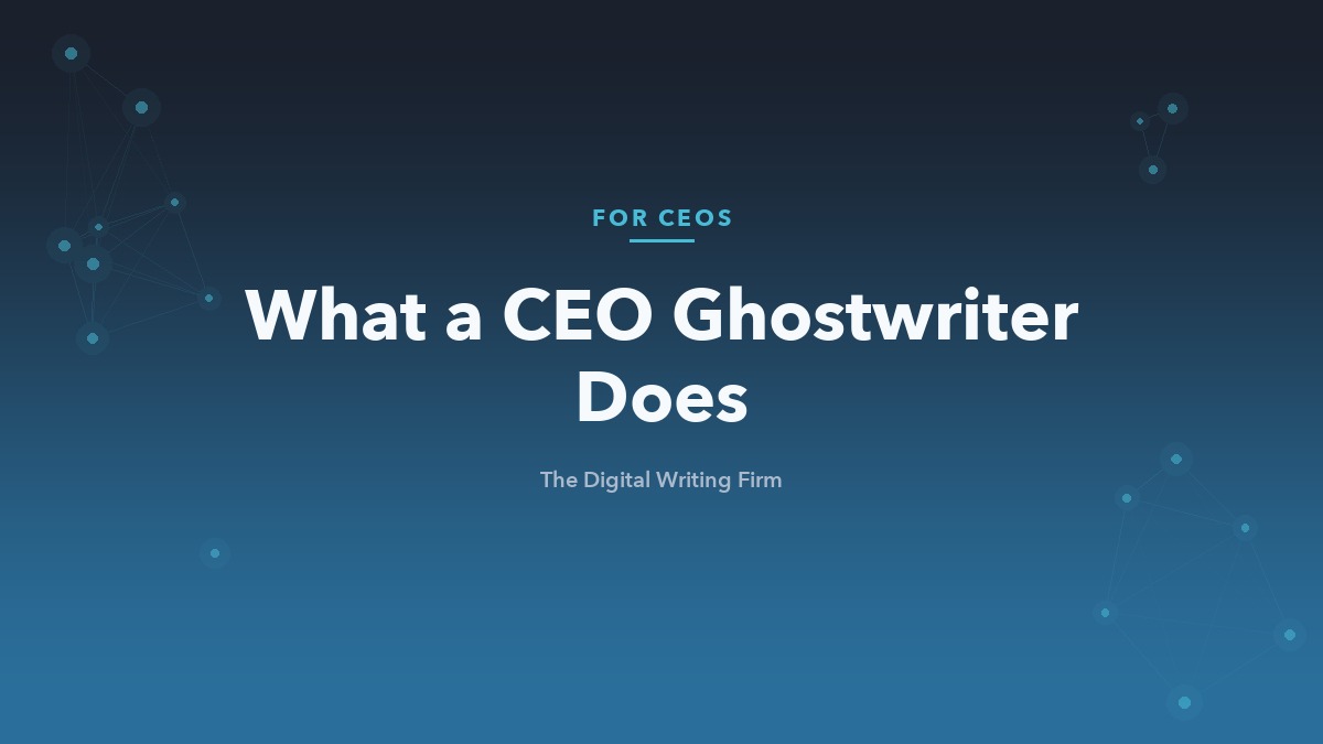 What a CEO ghostwriter does, costs, and how to choose one