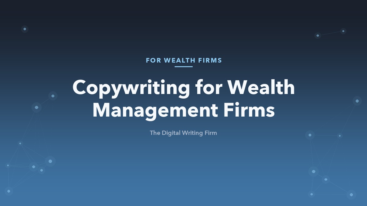 Copywriting for wealth management firms and RIAs