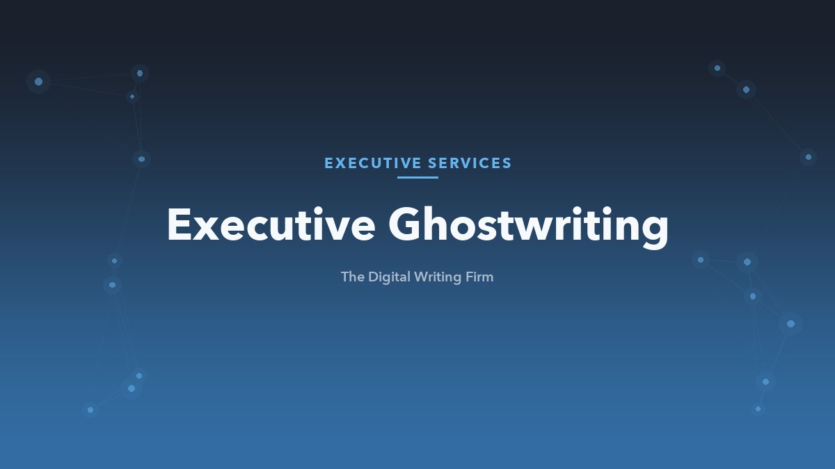 Executive ghostwriting guide from The Digital Writing Firm