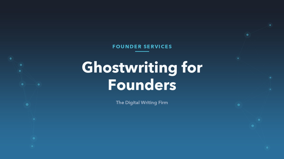 Ghostwriting for founders — operator insight into public authority