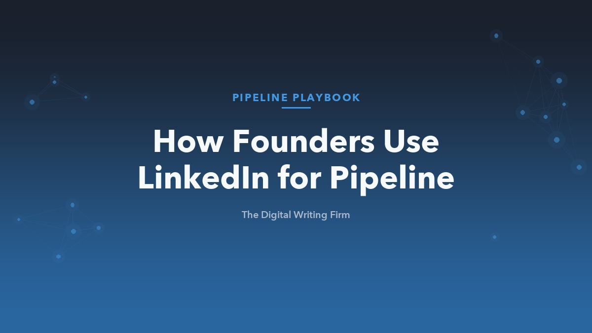 How founders use LinkedIn to generate sales pipeline
