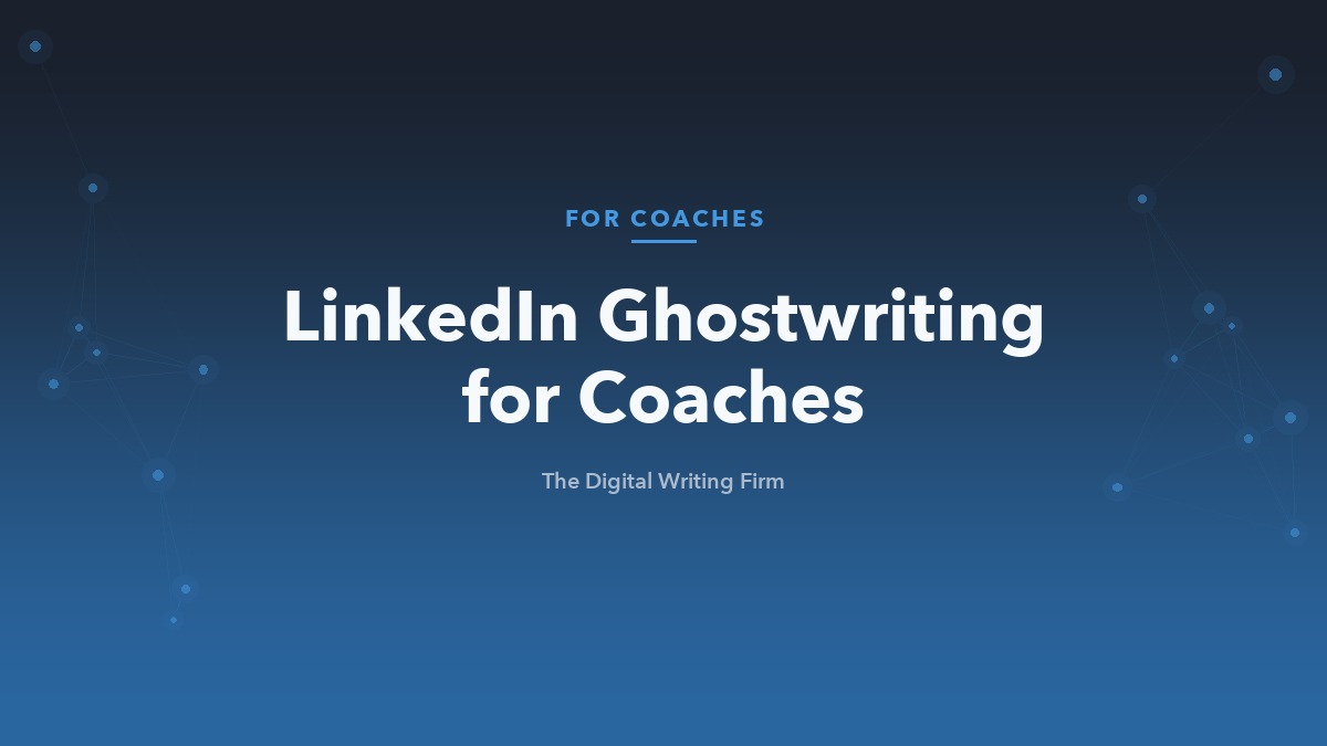 LinkedIn ghostwriting for executive, business, and leadership coaches