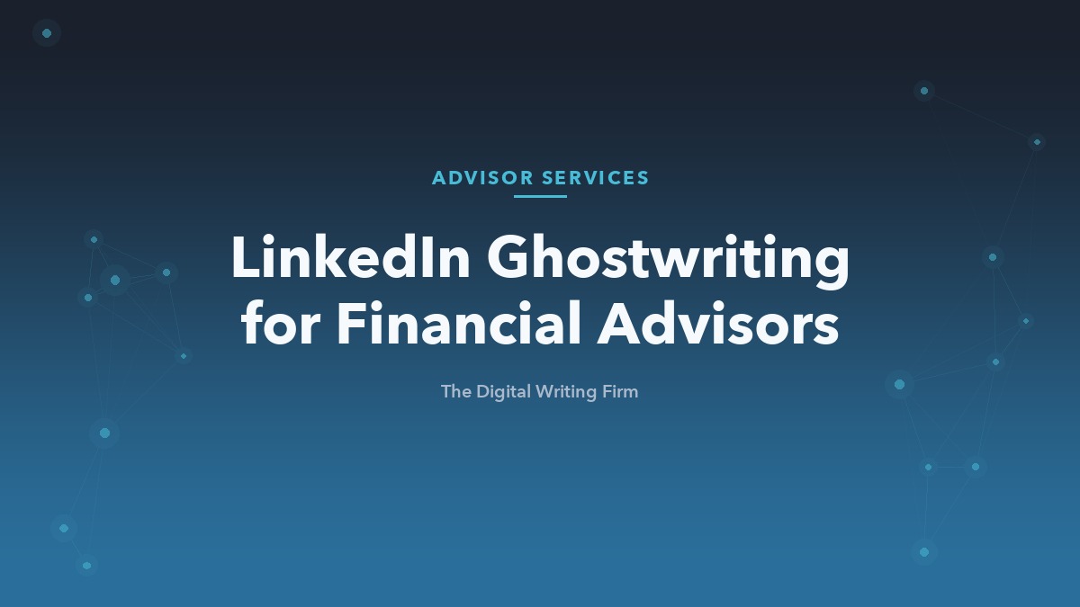 LinkedIn ghostwriting for financial advisors with compliance review built in
