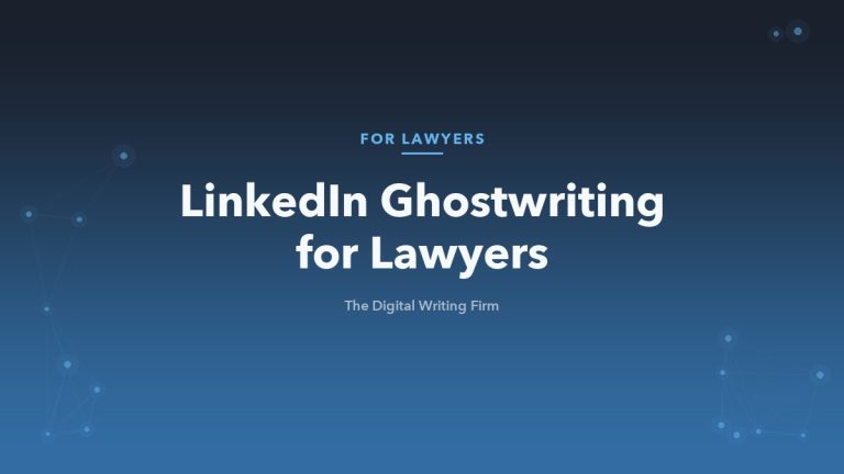 LinkedIn ghostwriting for lawyers and attorneys