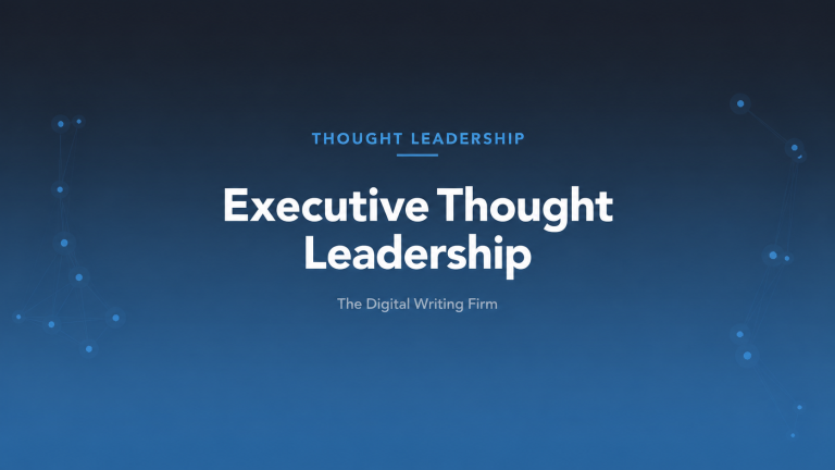 Executive Thought Leadership — The Digital Writing Firm