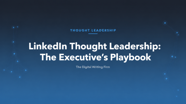 LinkedIn Thought Leadership: The Executive’s Playbook — The Digital Writing Firm