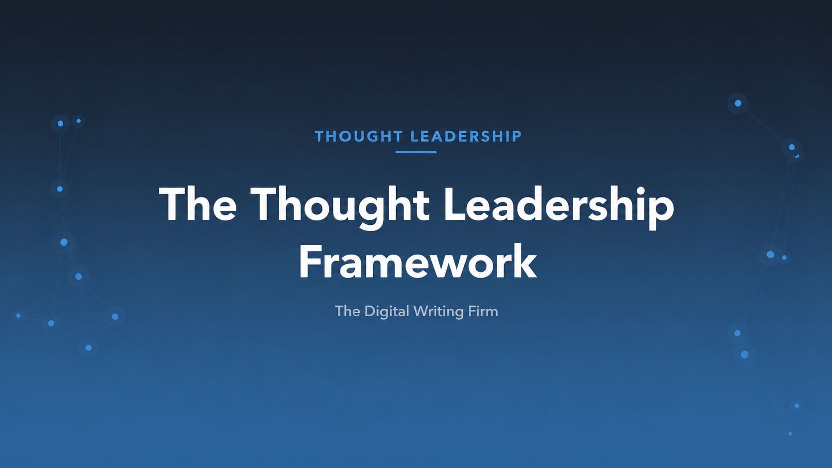 The Thought Leadership Framework — The Digital Writing Firm