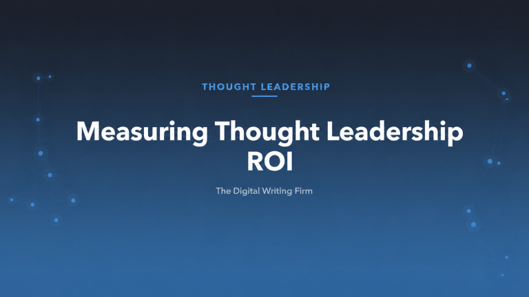 Measuring Thought Leadership ROI — The Digital Writing Firm