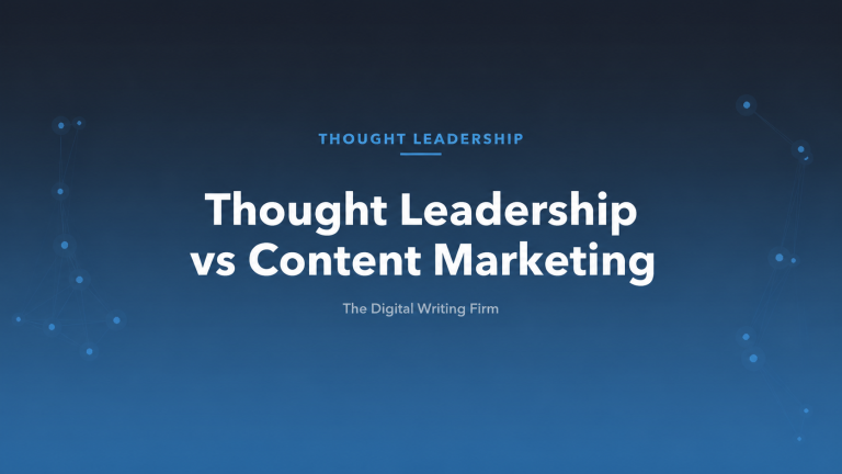 Thought Leadership vs Content Marketing — The Digital Writing Firm